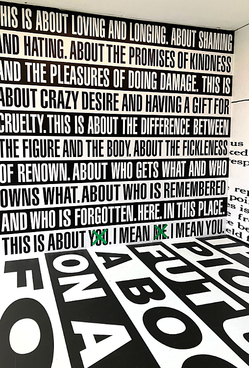 Barbara Kruger exhibition This is about you. I mean me. I mean you.